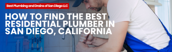 How to Find the Best Residential Plumber in San Diego, California