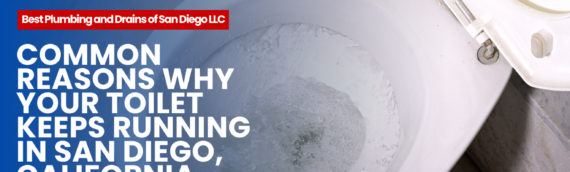 Common Reasons Why Your Toilet Keeps Running in San Diego, California