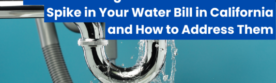 Understanding the Causes of a Sudden Spike in Your Water Bill in California and How to Address Them